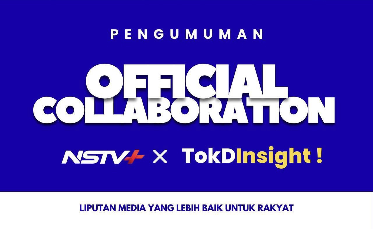 NSTV+ & TokdInsight Meterai Kerjasama Media, Perkukuh Penyampaian Berita Kepada Rakyat